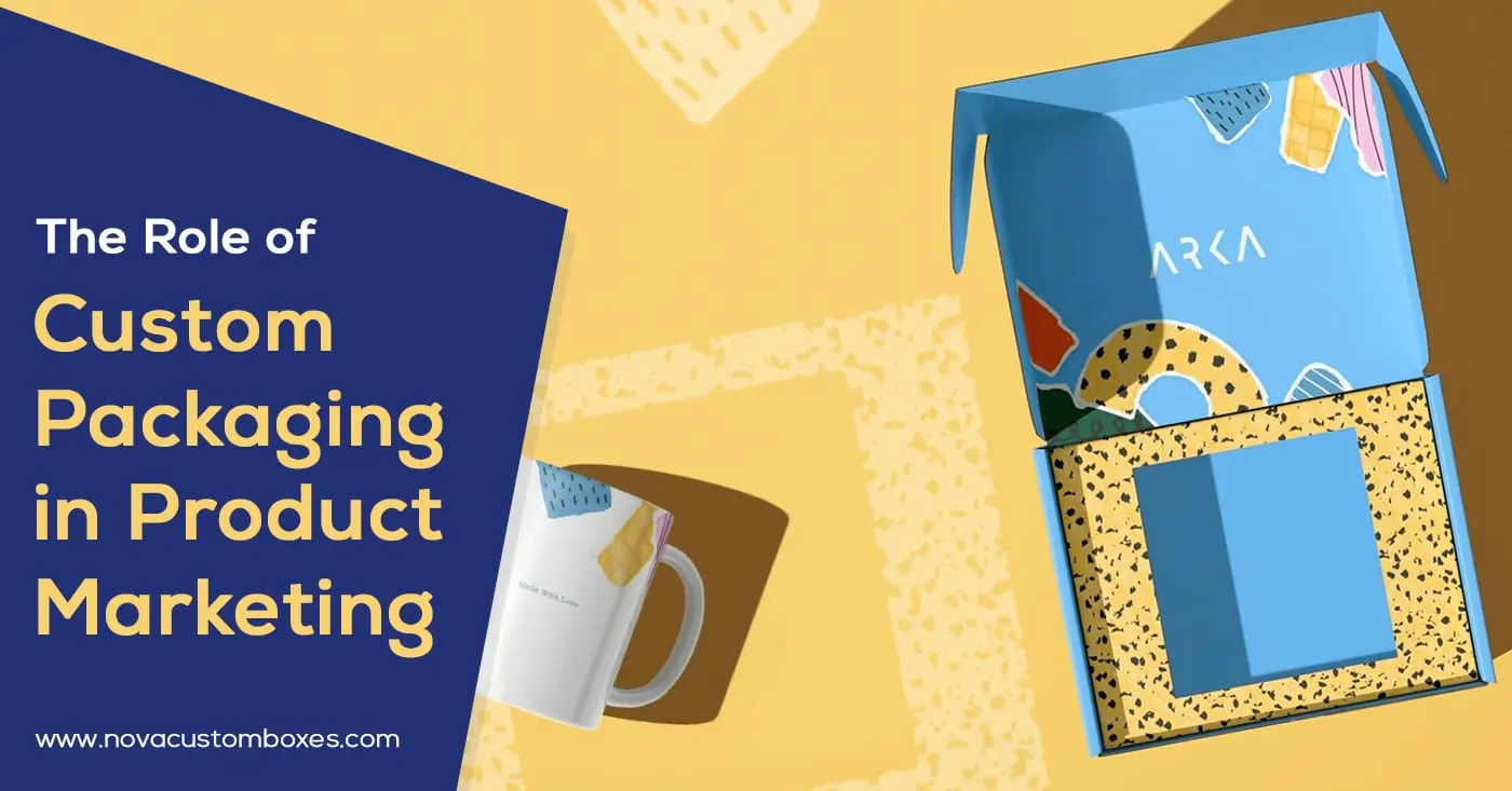 Custom Packaging in Product Marketing Custom Packaging in Product Marketing