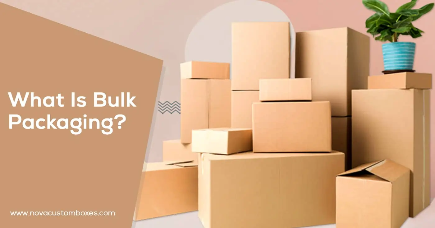 What is bulk packaging What is bulk packaging
