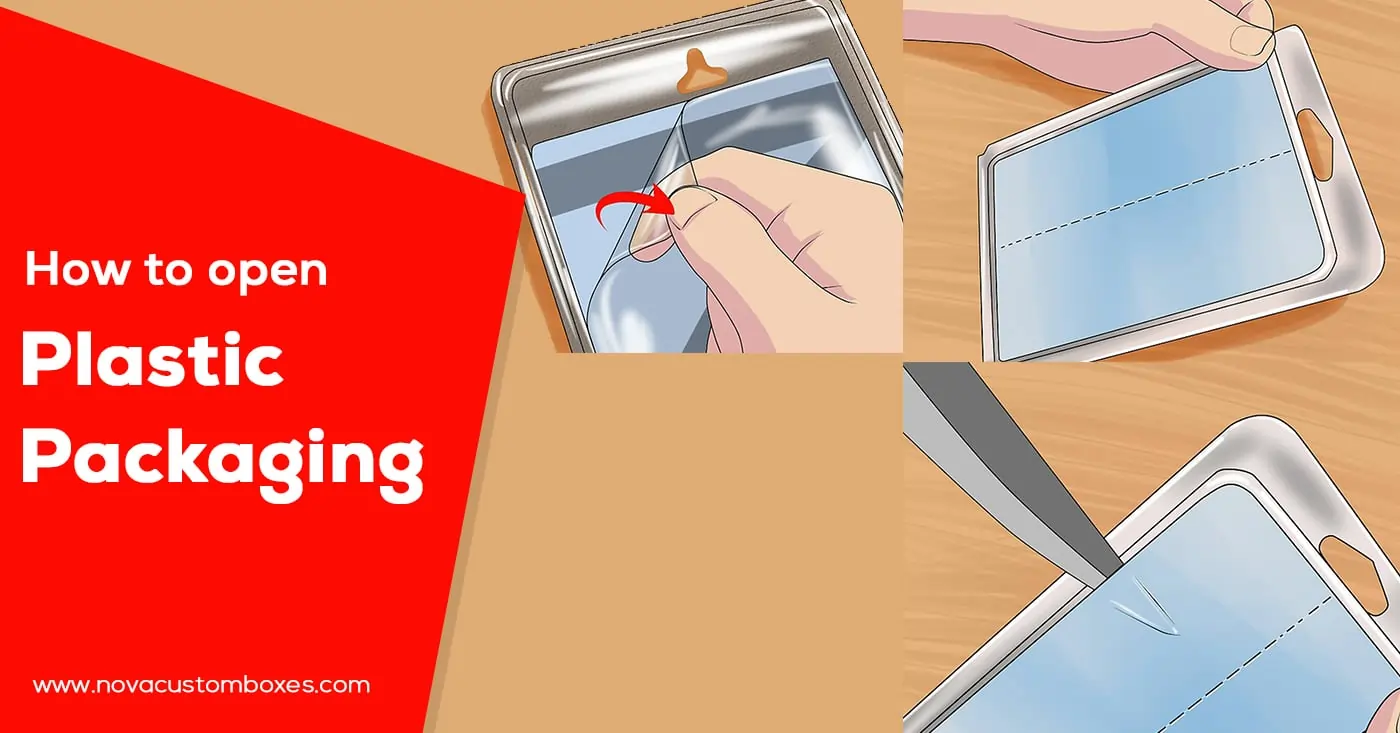 How To Open Plastic Packaging How To Open Plastic Packaging